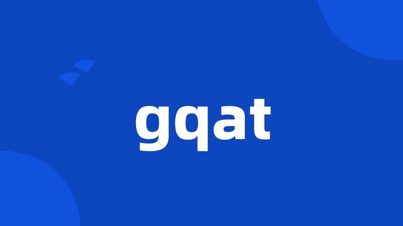 gqat