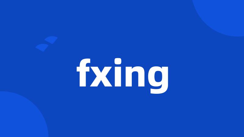 fxing