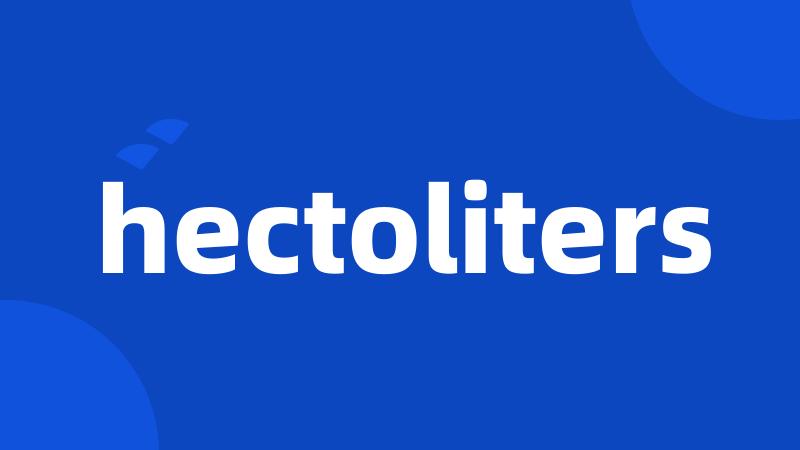 hectoliters