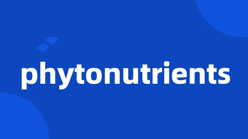 phytonutrients