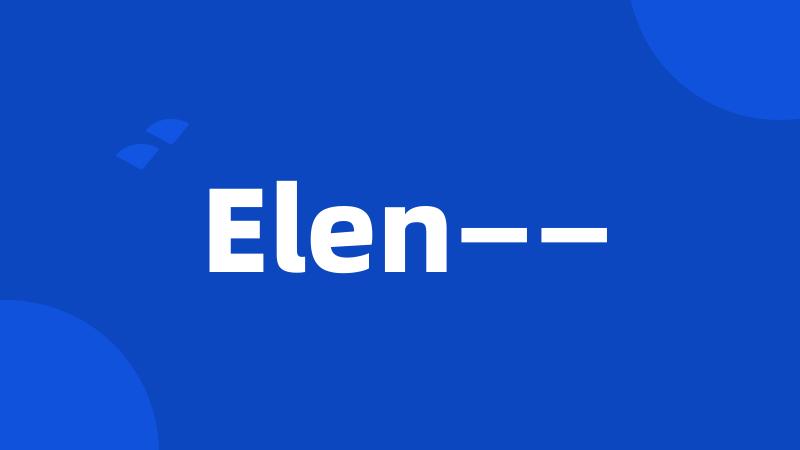 Elen——