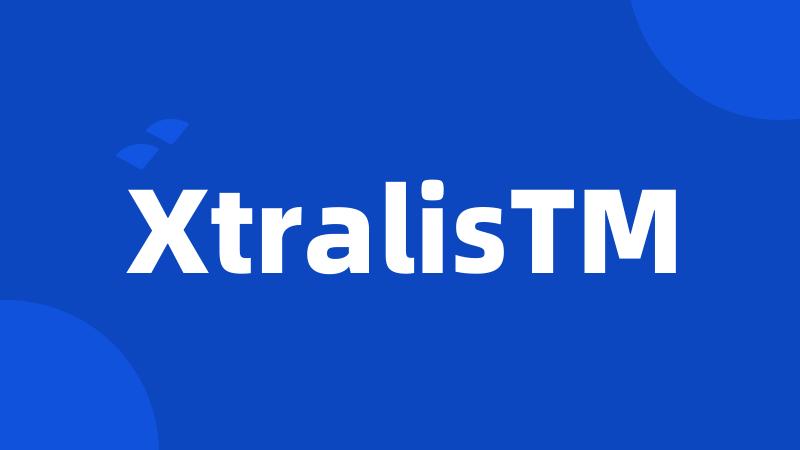 XtralisTM