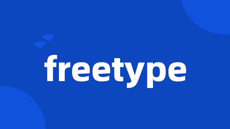 freetype