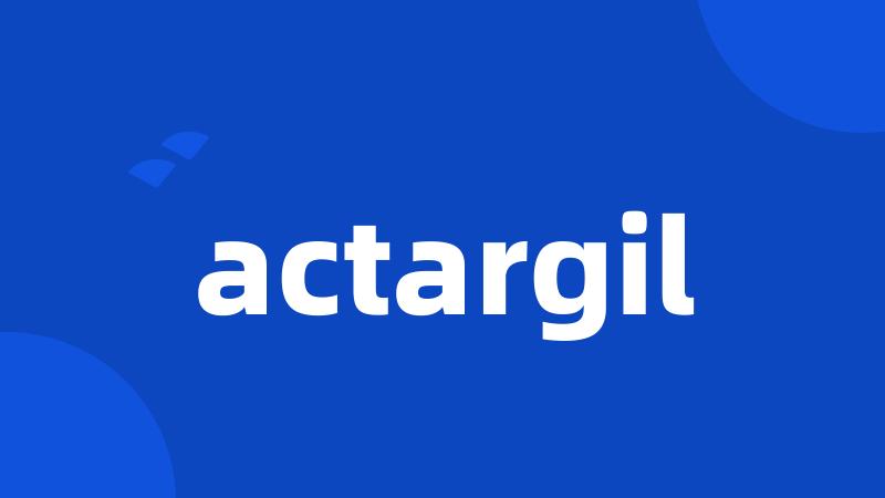 actargil