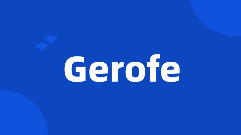 Gerofe