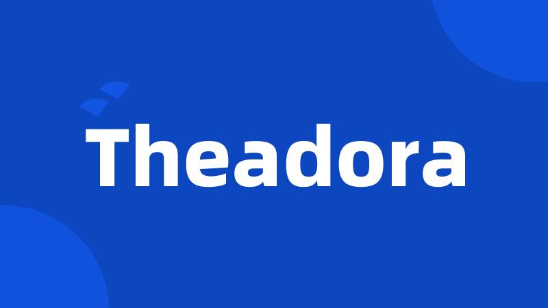 Theadora