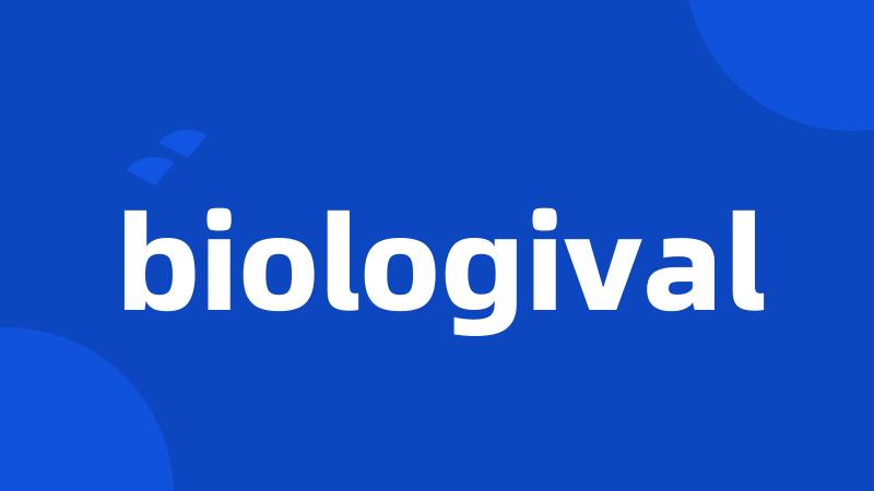 biologival