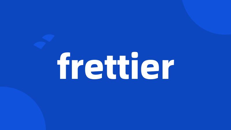 frettier