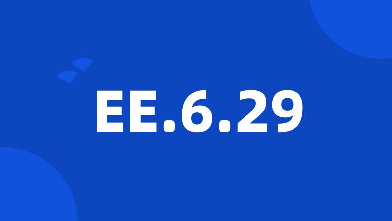 EE.6.29