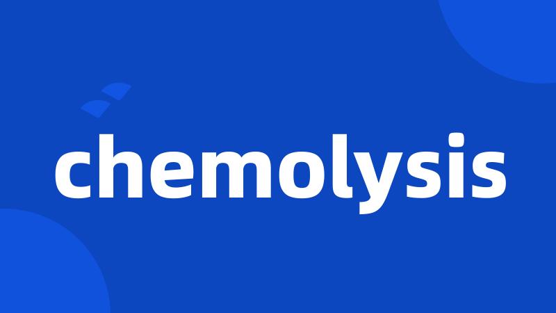 chemolysis