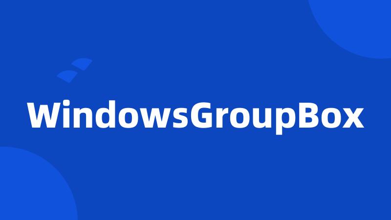 WindowsGroupBox