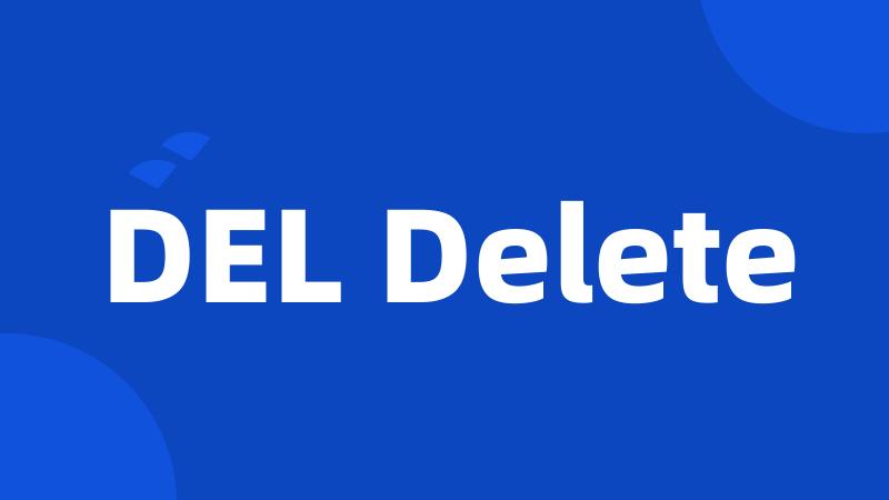 DEL Delete