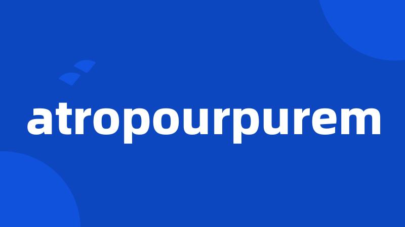 atropourpurem