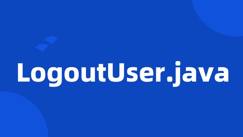 LogoutUser.java