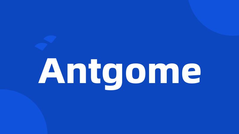 Antgome