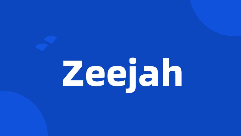 Zeejah