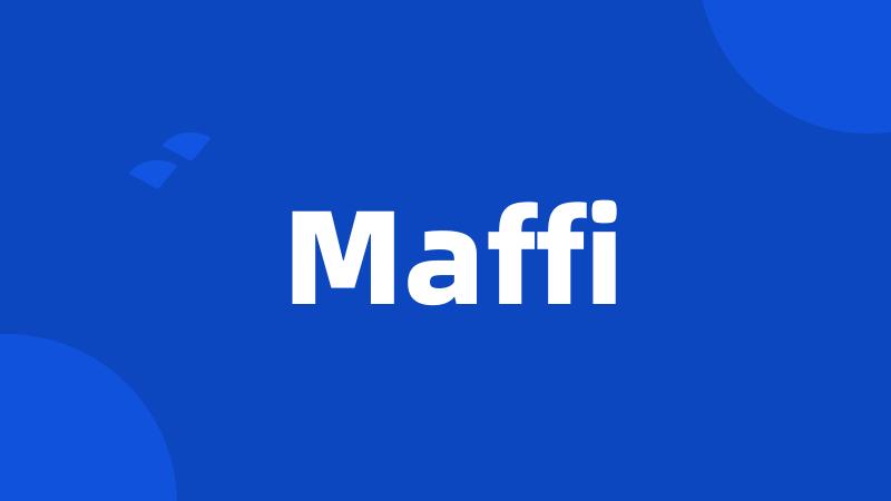 Maffi