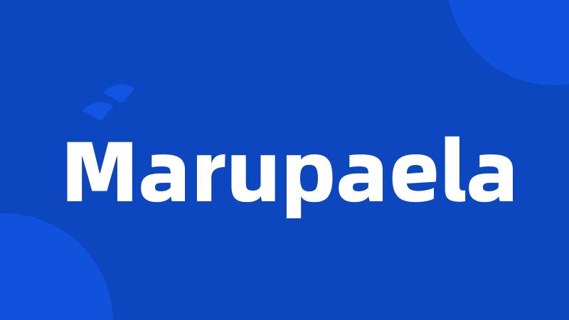 Marupaela