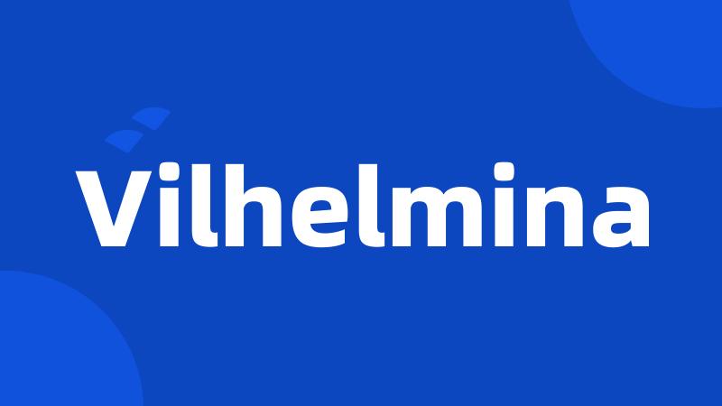 Vilhelmina