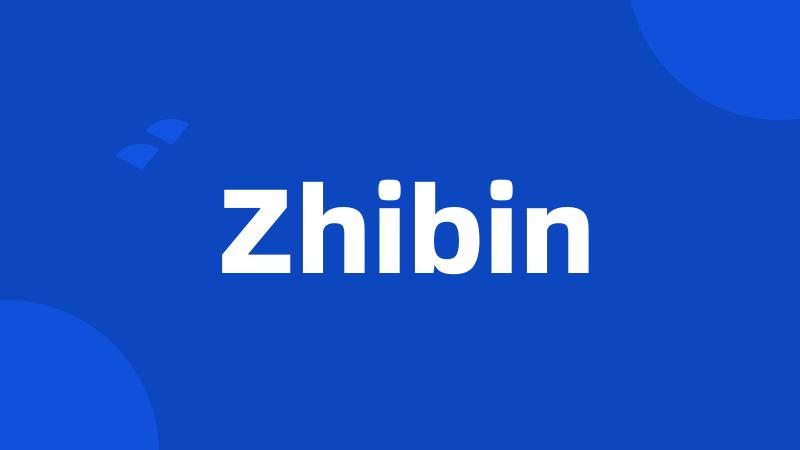 Zhibin