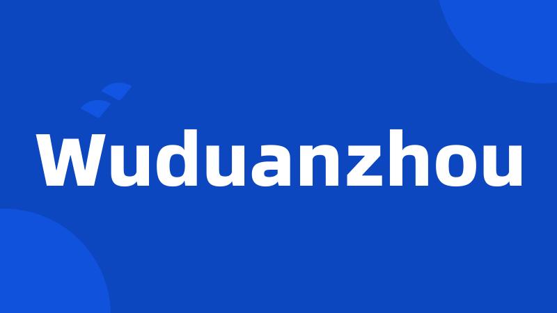 Wuduanzhou