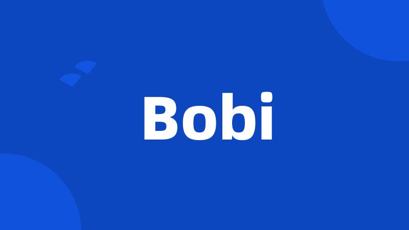 Bobi