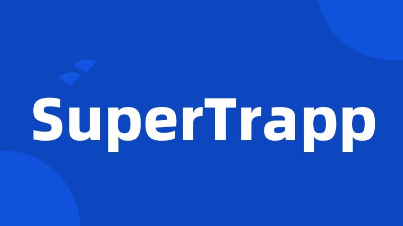 SuperTrapp