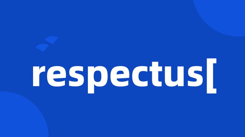 respectus[