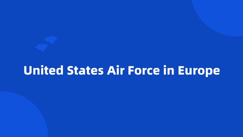 United States Air Force in Europe