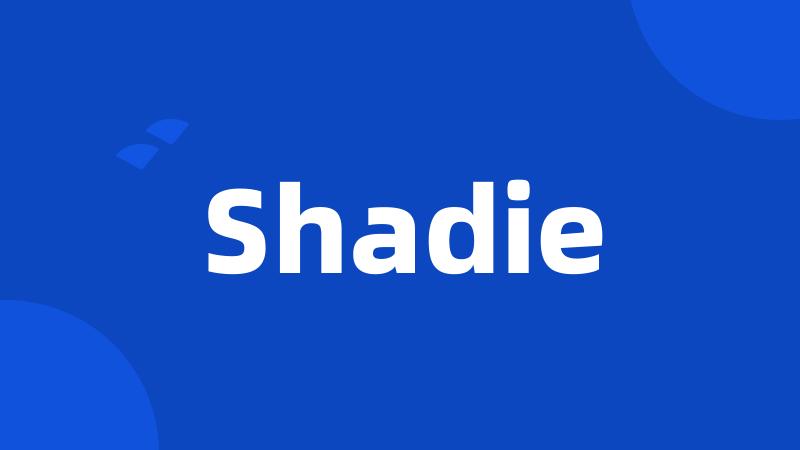 Shadie