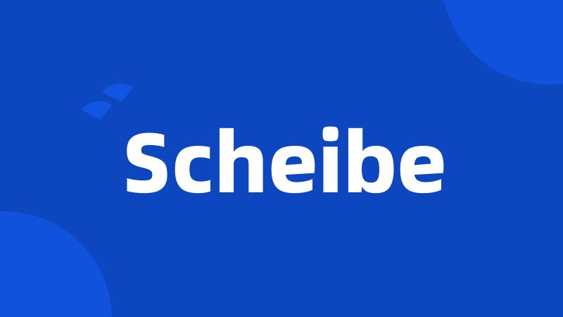 Scheibe