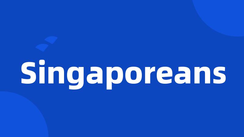 Singaporeans