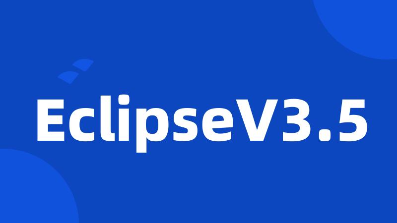 EclipseV3.5