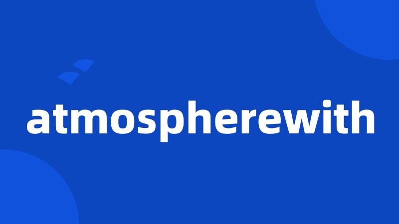 atmospherewith