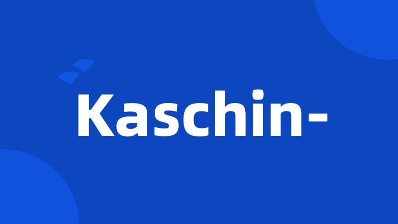 Kaschin-