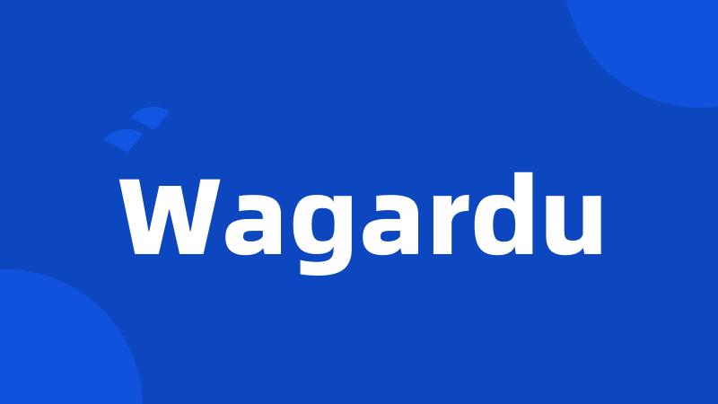 Wagardu