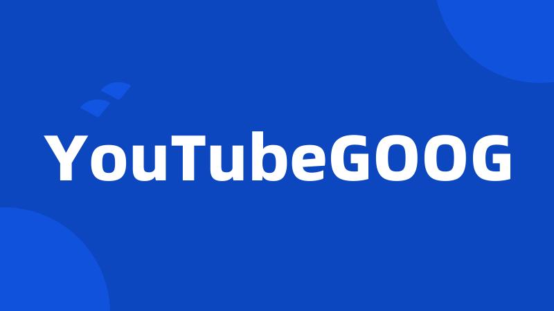 YouTubeGOOG