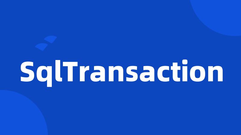 SqlTransaction