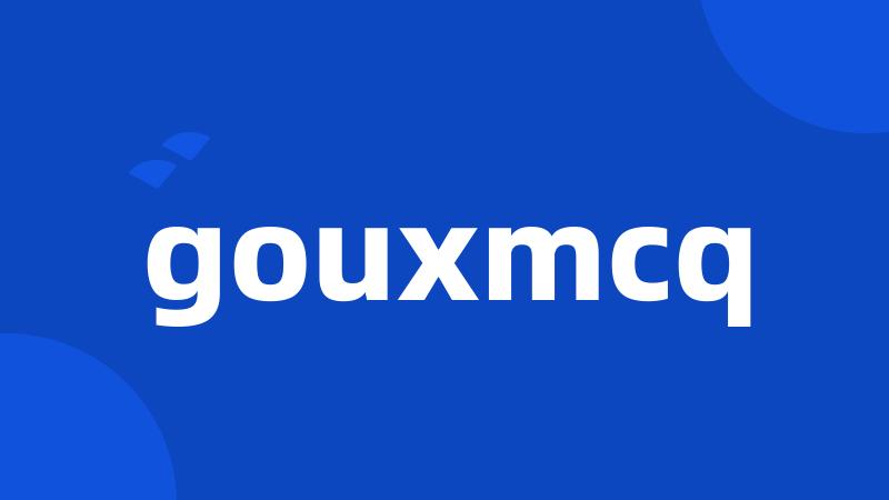 gouxmcq