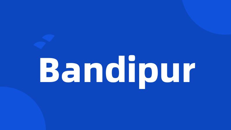 Bandipur