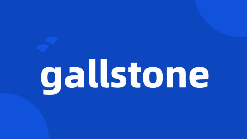 gallstone