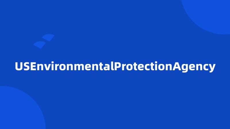 USEnvironmentalProtectionAgency