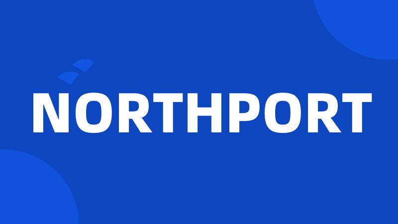 NORTHPORT