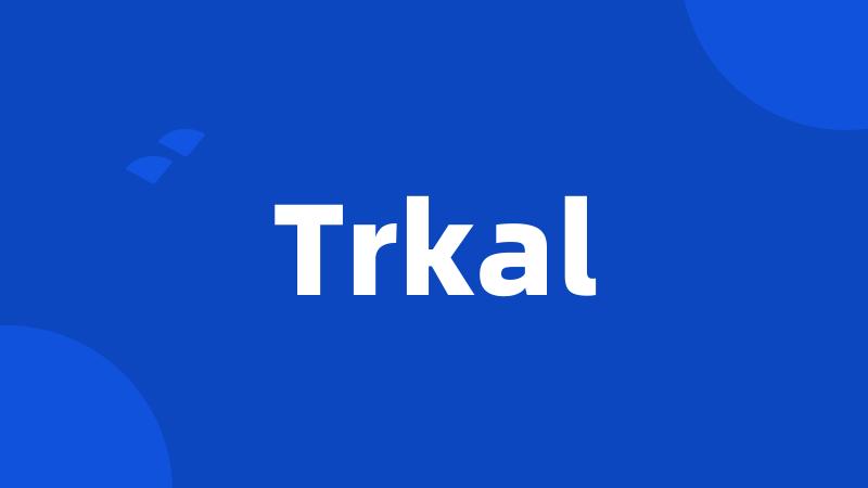 Trkal