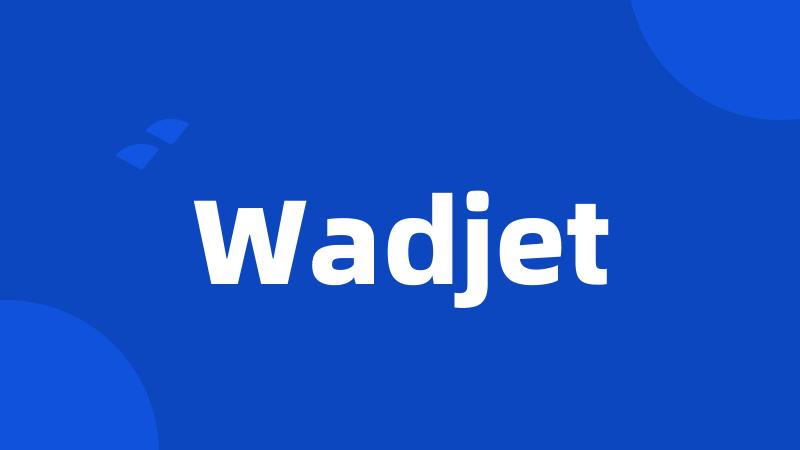 Wadjet