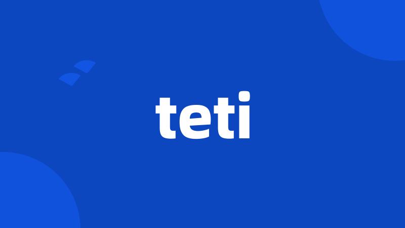 teti