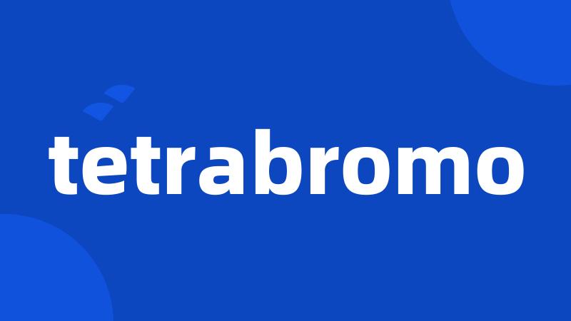 tetrabromo