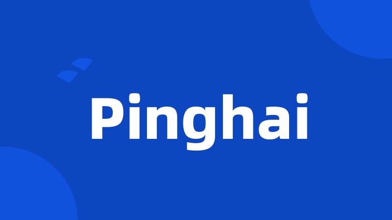 Pinghai