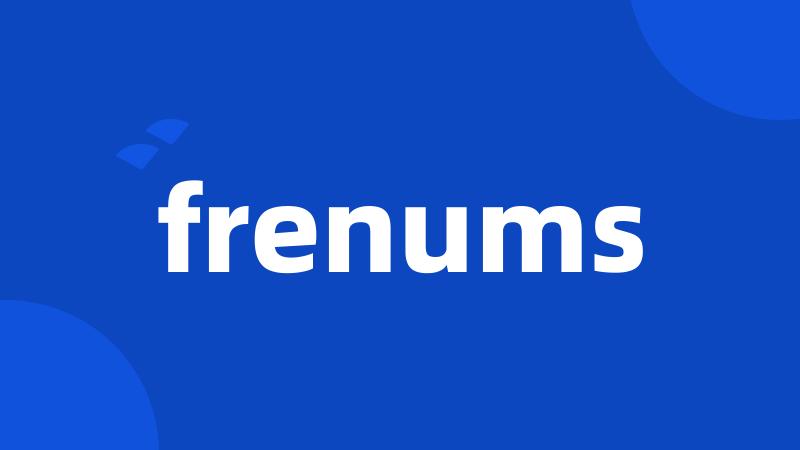 frenums