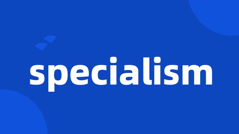 specialism